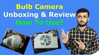 Bulb Camera Unboxing || Bulb Camera Ka Use Kaise Kare || How To Use Bulb Camera