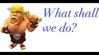 Doing something new - Clash of clans