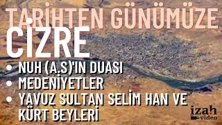 Cizre'nin Geçmişten Günümüze Tarihi Serüveni
