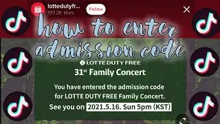 HOW TO ENTER ADMISSION CODE ON TIKTOK LOTTE DUTY FREE FAMILY CONCERT 2021
