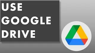 How To Use Google Drive - A Guide