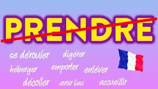 Prendre is not the only way to say Take in French - Take off, take up and more in French