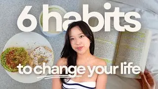 6 Healthy Habits That Transformed My Life