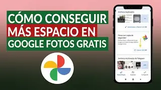 ¿Cómo conseguir más espacio en mi cuenta de GOOGLE FOTOS?
