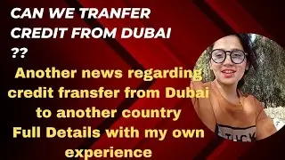 Can we transfer credit from Dubai 🇦🇪to another Country ??Full details.@sujanakarkee
