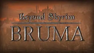 Beyond Skyrim: Bruma - First Impressions & Gameplay (Duo Commentary)