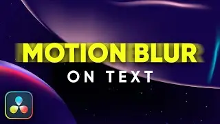 How to Add Motion Blur to Text in DaVinci Resolve