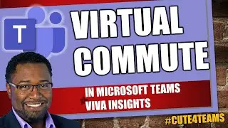 Using Virtual Commute with Viva Insights - New Year Resolutions for Microsoft Teams in 2023!