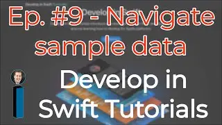 Develop in Swift Tutorials ep. #9 - Navigate sample data