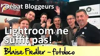 Lightroom ne suffit pas dans votre flux de travail! Débat bloggeurs 4