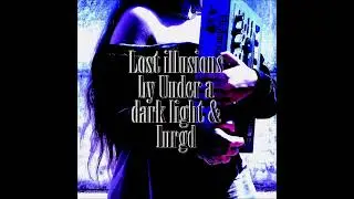 Under a dark light - Lost Illusions (w. Inrgd)