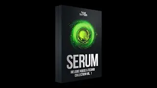 Sam Smyers Serum Melodic House & Techno Collection Vol. 1 Walkthrough