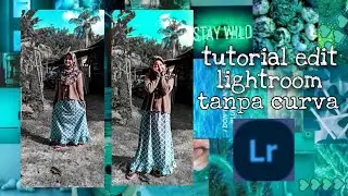 Tutorial Edit Lightroom| | tanpa Curva