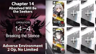 [Arknights] Chapter 14: Absolved Will Be the Seekers | 14-4 Adverse (2 Operators, No Limited)