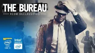 The Bureau: XCOM Declassified on Intel HD Graphics 2500 | Core i5-3570 & 8GB RAM