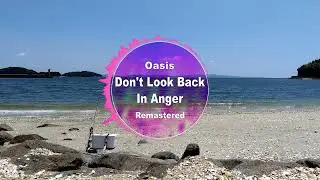 Oasis - Don't Look Back In Anger(Remastered)
