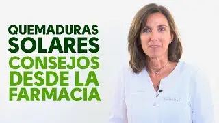 Quemaduras solares. Tu Farmacéutico Informa
