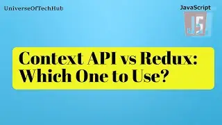 Context API vs Redux: Which One to Use?