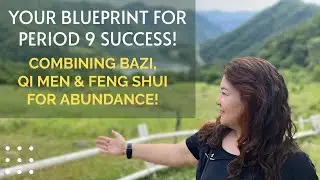 Unlock the Full Potential of Period 9: Bazi, Qi Men & Feng Shui Insights!