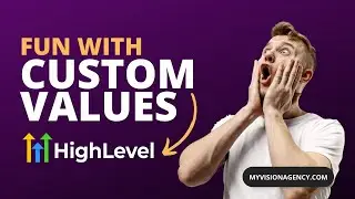 Fun with Custom Values | Go High Level Tutorial 