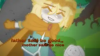 father said be good,, mother said be nice // dream sans angst