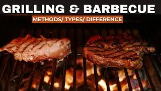 Dry Heat Cooking Method: Grilling I BBQ I Barbecue I Broiling I Types of Grilling I Food Example