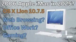 Is Apples Late 2006 iMac Running OSX Lion Still Usable in 2025