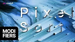 Modyfi Modifiers: Pixel Sort