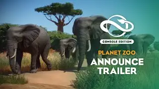 Planet Zoo: Console Edition | Announcement Trailer