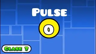 Clase 7 | "Trigger Pulse" Geometry Dash | JoniDash