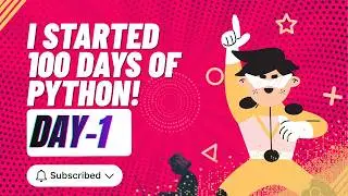 I started 100 Days of Python | Day 1 