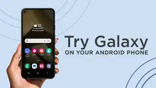 Try Galaxy on your Android Phone! | Samsung | One UI