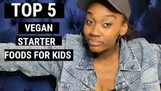 TOP 5 GREAT TASTING TRANSITIONAL VEGAN FOODS FOR KIDS