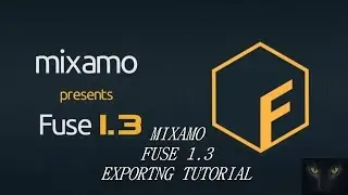 MIXAMO FUSE 1.3 EXPORTING TUTORIAL