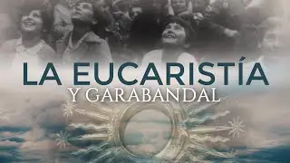 La Eucaristía y Garabandal