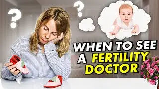 When to See Fertility Doctor