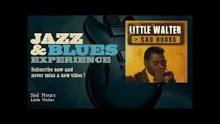 Little Walter - Sad Hours