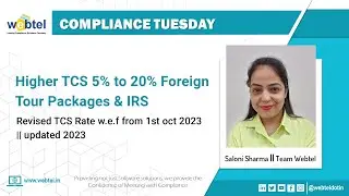 Higher TCS 5% to 20% Foreign Tour Packages & IRS | Revised TCS Rate | Webtel