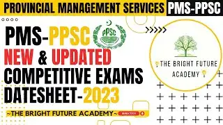 PMS-PPSC NEW DATE SHEET 2023| NEW UPDATE AND REVISED PMS EXAM DATE 2023 |THE BRIGHT FUTURE ACADEMY|