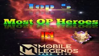 MOST OP HEROES IN MOBILE LEGENDS | MLBB TOP HEROES FOR RANK | MLBB META HEROES GUIDE  MARCH 2021
