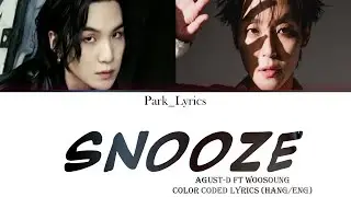 Agust D Ft. Woosoung Snooze Color Coded Lyrics (Hang/Eng)