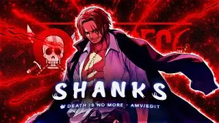 [4K] One Piece - Shanks「AMV/EDIT」(Death is no more)