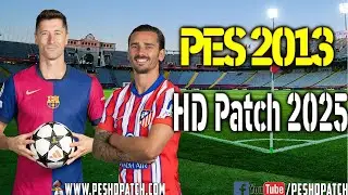 PES 2013 HD Patch 2025 - LaLiga Season 2024/25