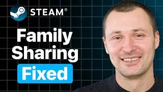 Steam Family Sharing Not Working Or Showing (QUICK FIX)
