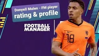 Donyell Malen - FM player rating & profile