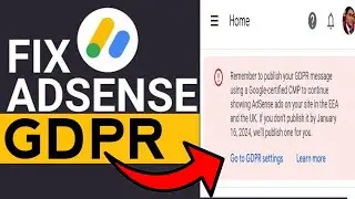 Create a GDPR Message: How to Create a Powerful Consent Message for AdSense? Fix the Error 