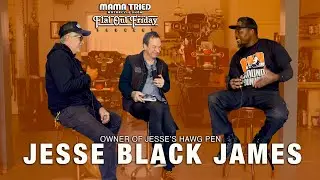 Mama Tried Show x Flat Out Friday Podcast 066 Jesse Black James