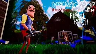 HELLO NEIGHBOR - DARK NEIGHBOR REMASTERED: CONTINUATION? [Final Patch] - HELLO NEIGHBOR MOD KIT