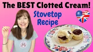 How to make the BEST Clotted Cream – Step by step recipe and instructions