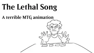 The Lethal Song - A Magic the Gathering Animation